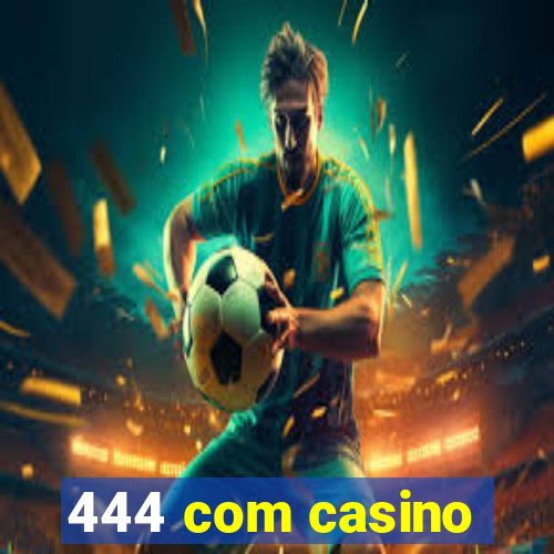 444 com casino